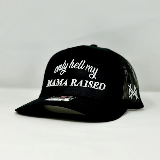 Only Hell My Mama Raised Trucker Hats