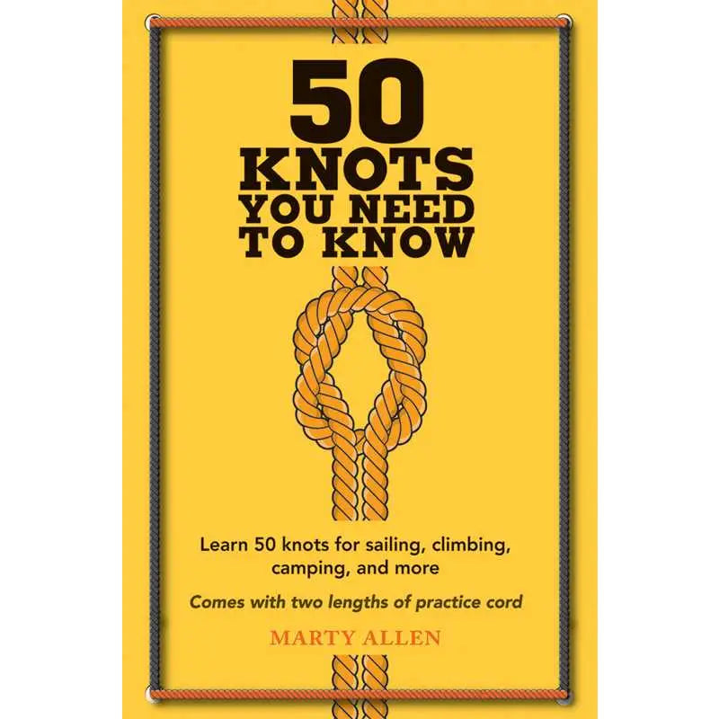 50 Knots You Need To Know By Marty Allen