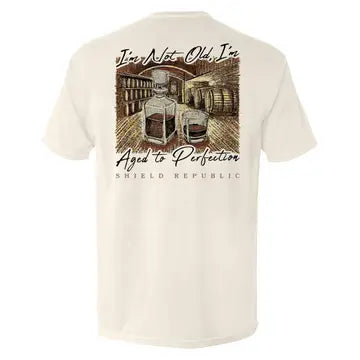 I'm Not Old, I'm Aged To Perfection