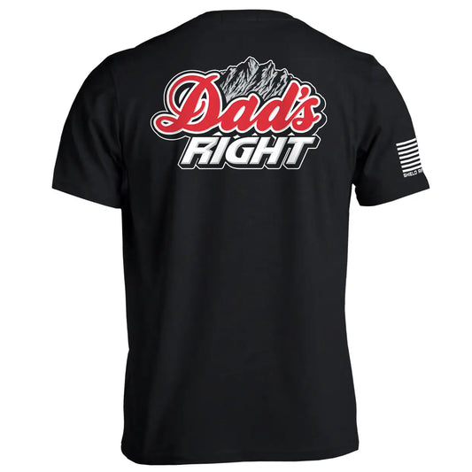 Dad's Right T-Shirt