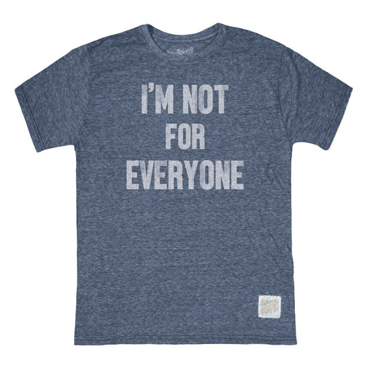 I'm not for everyone shirt