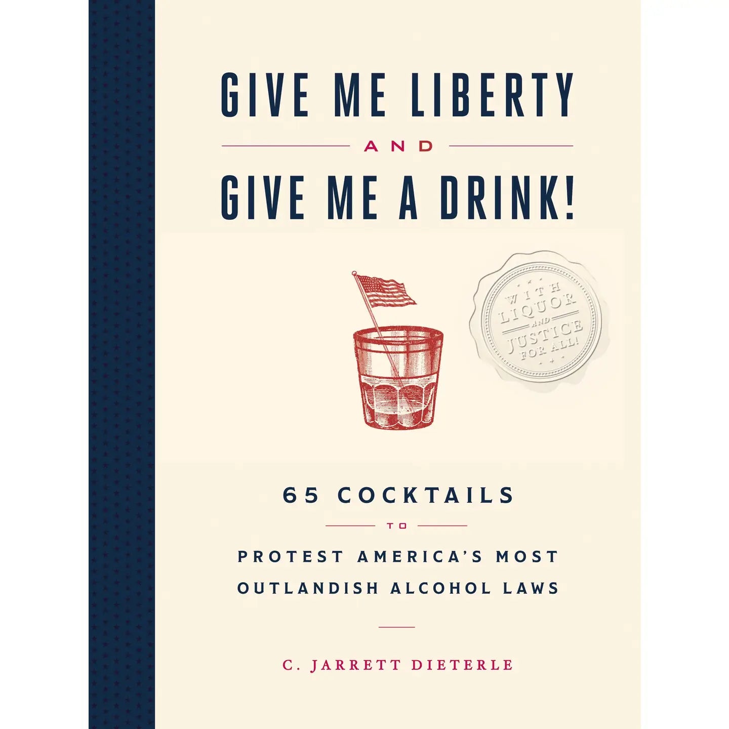 Give Me Liberty and Give Me A Drink Book