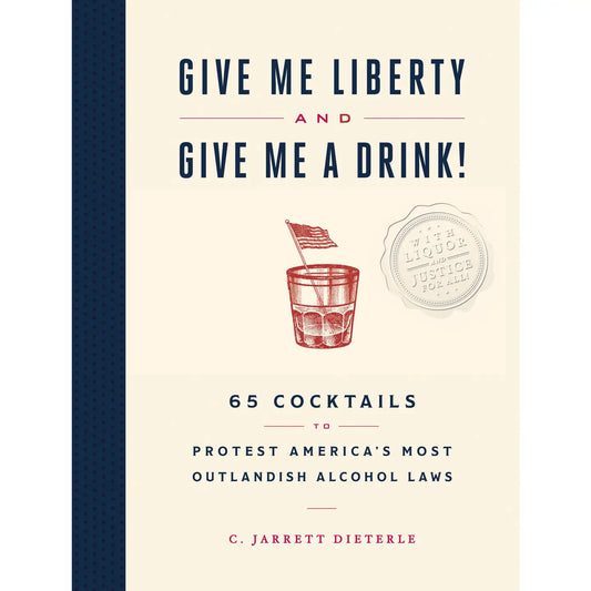 Give Me Liberty and Give Me A Drink Book