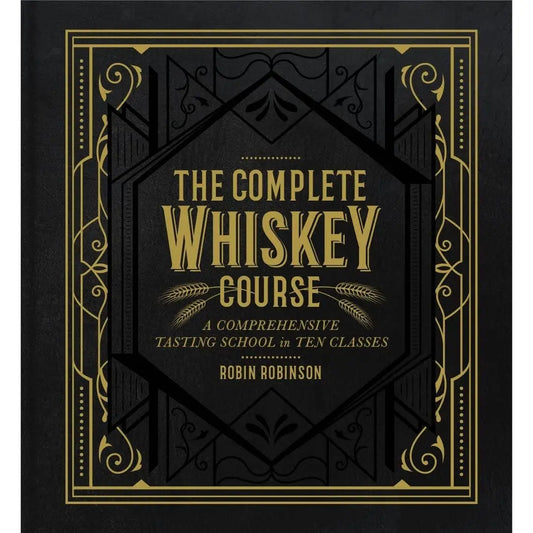 Complete Whiskey Course Cocktail Book